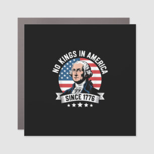 No Kings In America Since 1776 Funny Freedom Vibe Car Magnet