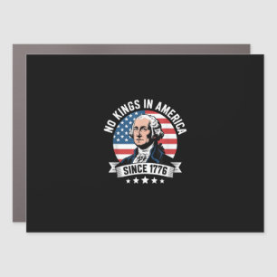 No Kings In America Since 1776 Funny Freedom Vibe Car Magnet