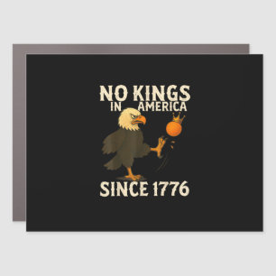 No Kings In America Since 1776 Funny Freedom Vibe Car Magnet