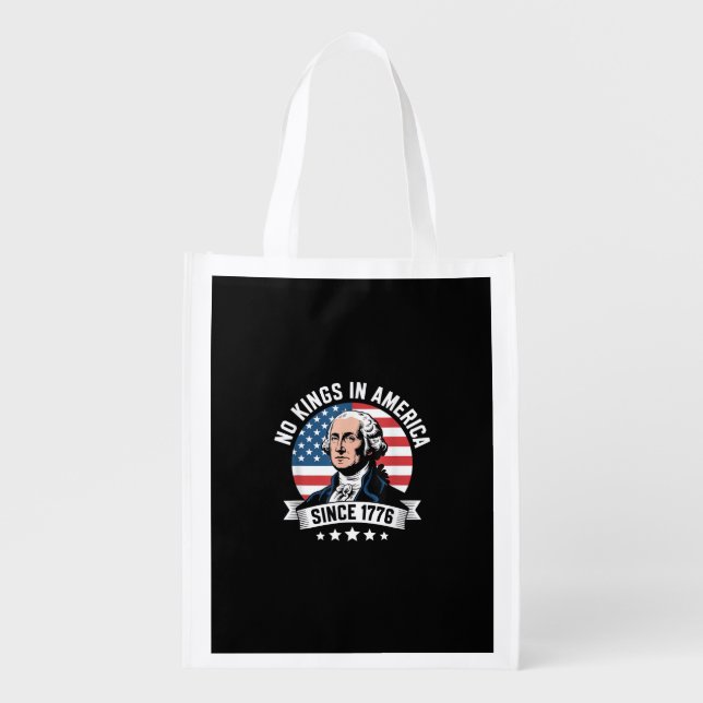 No Kings In America Since 1776 Funny Freedom Vibe Grocery Bag (Front)