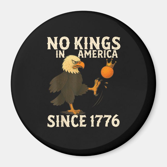 No Kings In America Since 1776 Funny Freedom Vibe Magnet (Front)