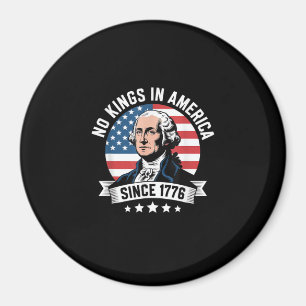 No Kings In America Since 1776 Funny Freedom Vibe Magnet
