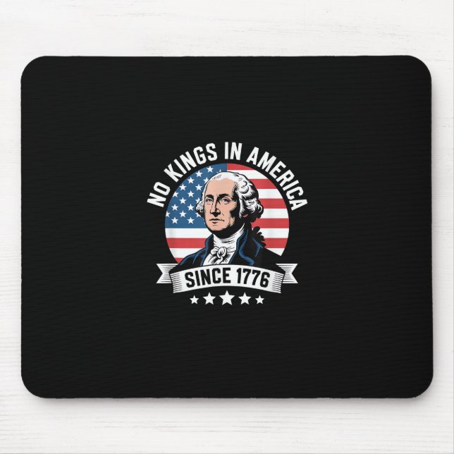 No Kings In America Since 1776 Funny Freedom Vibe Mouse Pad (Front)