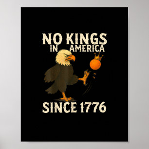 No Kings In America Since 1776 Funny Freedom Vibe Poster