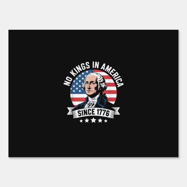 No Kings In America Since 1776 Funny Freedom Vibe Sign (Front)