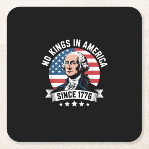 No Kings In America Since 1776 Funny Freedom Vibe Square Paper Coaster