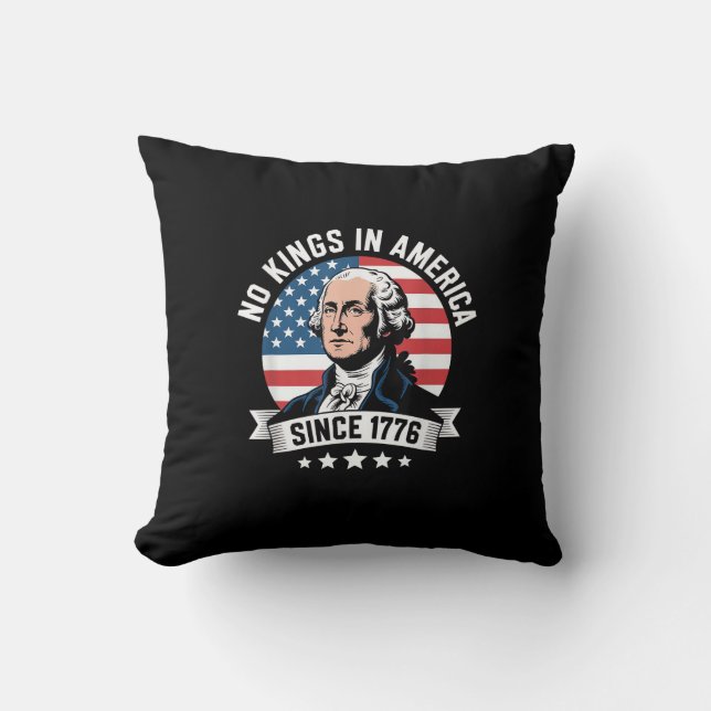 No Kings In America Since 1776 Funny Freedom Vibe Throw Pillow (Front)