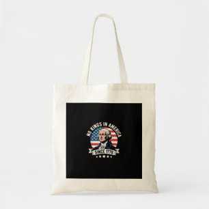 No Kings In America Since 1776 Funny Freedom Vibe Tote Bag