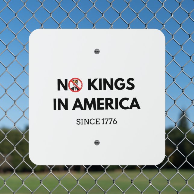 No Kings in America Since 1776 Metal Sign (In Situ(Fence))