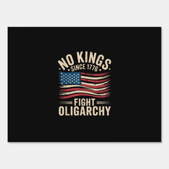 No Kings In America Since 1776  Oligarchy Patrioti Sign (Front)