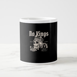 No Kings In America Since 1776 Patriotic Creative  Giant Coffee Mug