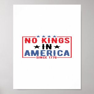No Kings In America Since 1776 Patriotic Independe Poster