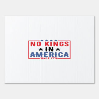 No Kings In America Since 1776 Patriotic Independe Sign