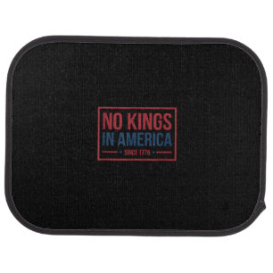 No Kings In America Since 1776 Patriotic Retro Cla Car Floor Mat