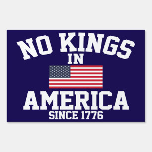 No Kings in America Since 1776 Patriotic Yard Sign