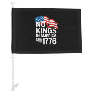 No Kings In America Since 1776 Protest Creative St Car Flag