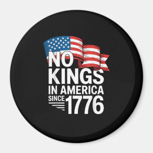 No Kings In America Since 1776 Protest Creative St Magnet