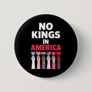 No Kings In America Since 1776 Protest Sign  Button