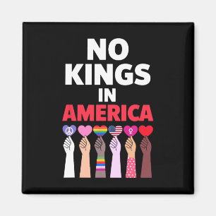 No Kings In America Since 1776 Protest Sign  Magnet