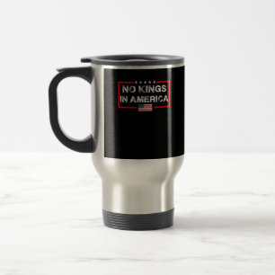 No Kings In America Since 1776 Resist 8647 US Flag Travel Mug