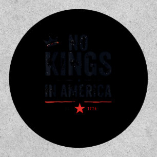 No Kings In America Since 1776 Retro Style Look Patch