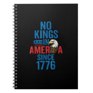 No Kings In America Since 1776 Shirt No Kings Men Notebook