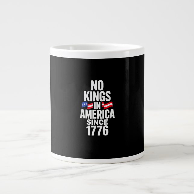 No Kings In America Since 1776 Simple Classic Giant Coffee Mug (Front)
