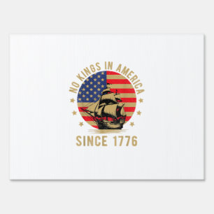 No Kings In America Since 1776 US Flag Patriotic  Sign