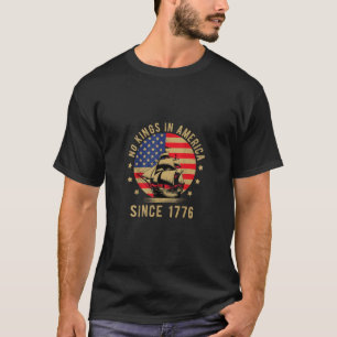 No Kings In America Since 1776 US Flag Patriotic  T-Shirt