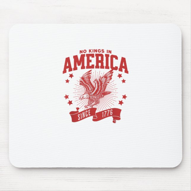 No Kings In America Since 1776 USA  Eagle Mouse Pad (Front)