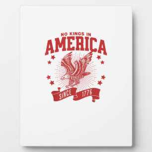 No Kings In America Since 1776 USA  Eagle Plaque