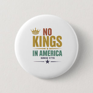 No Kings In America Since 1776 Vintage Patriotic U Button