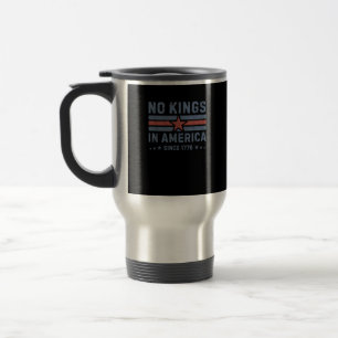 No Kings In America Since 1776 Vintage Travel Mug