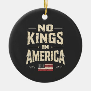 No Kings in America Trump Politic Humor Ceramic Ornament
