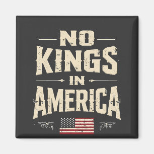 No Kings in America Trump Politic Humor Magnet