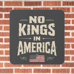 No Kings in America Trump Politic Humor  Metal Sign