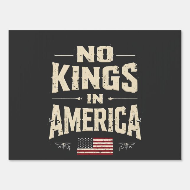 No Kings in America Trump Politic Humor  Sign (Front)
