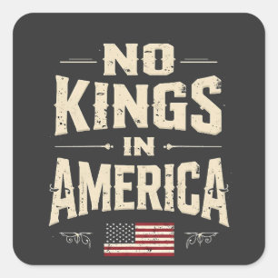 No Kings in America Trump Politic Humor  Square Sticker