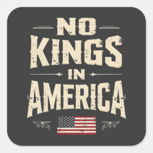 No Kings in America Trump Politic Humor Square Sticker