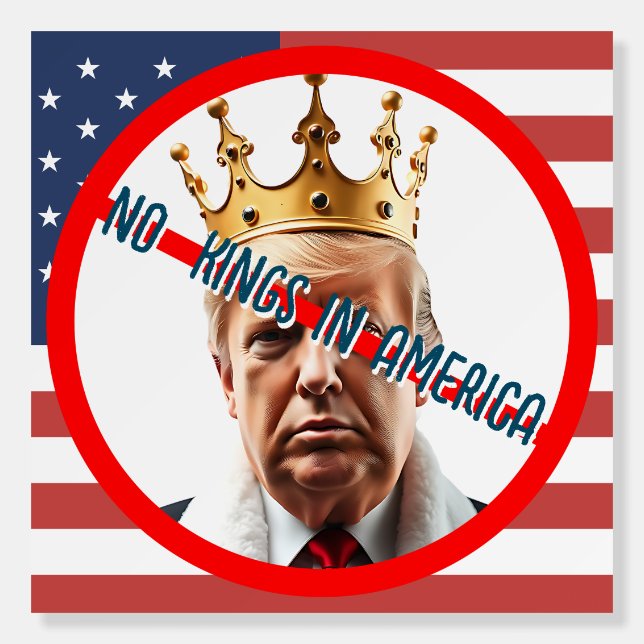 No Kings in American | Anti- Trump   Foam Board (Back)