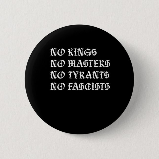 No Kings No Masters No Tyrants No Fascists Style Button (Front)
