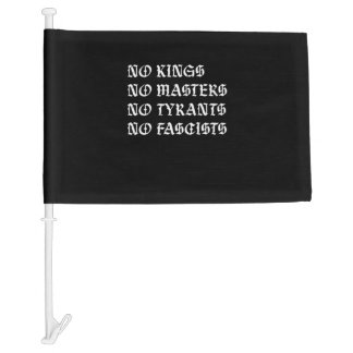 No Kings No Masters No Tyrants No Fascists Style Car Flag