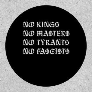 No Kings No Masters No Tyrants No Fascists Style Patch
