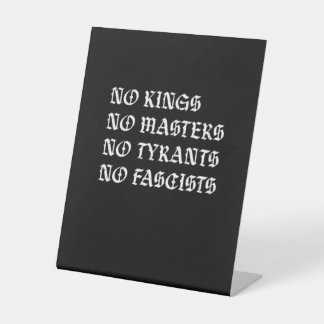 No Kings No Masters No Tyrants No Fascists Style Pedestal Sign