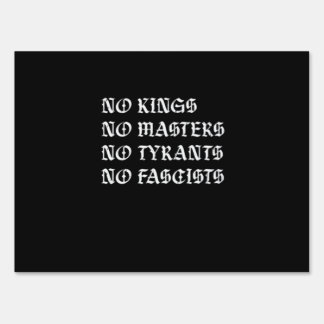 No Kings No Masters No Tyrants No Fascists Style Sign