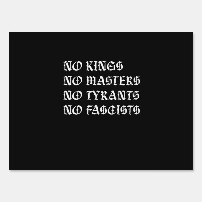 No Kings No Masters No Tyrants No Fascists Style Sign (Front)