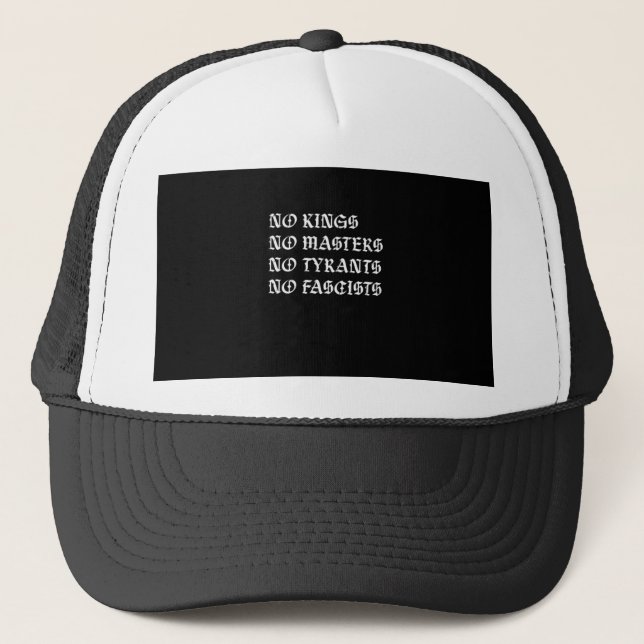 No Kings No Masters No Tyrants No Fascists Style Trucker Hat (Front)
