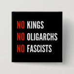 No Kings Oligarchs Fascists Button