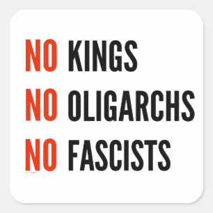 No Kings Oligarchs Fascists Square Sticker