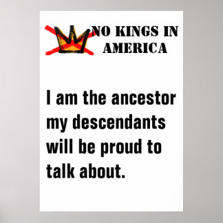 No Kings poster - I am the ancestor...